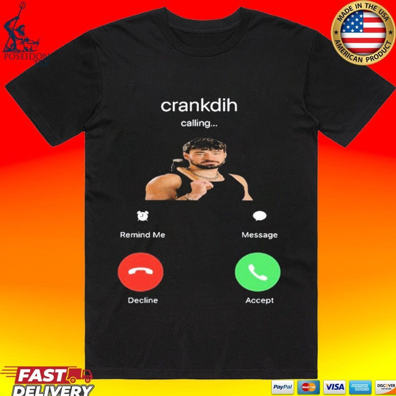 Crankdat Crankdih Calling T-shirt