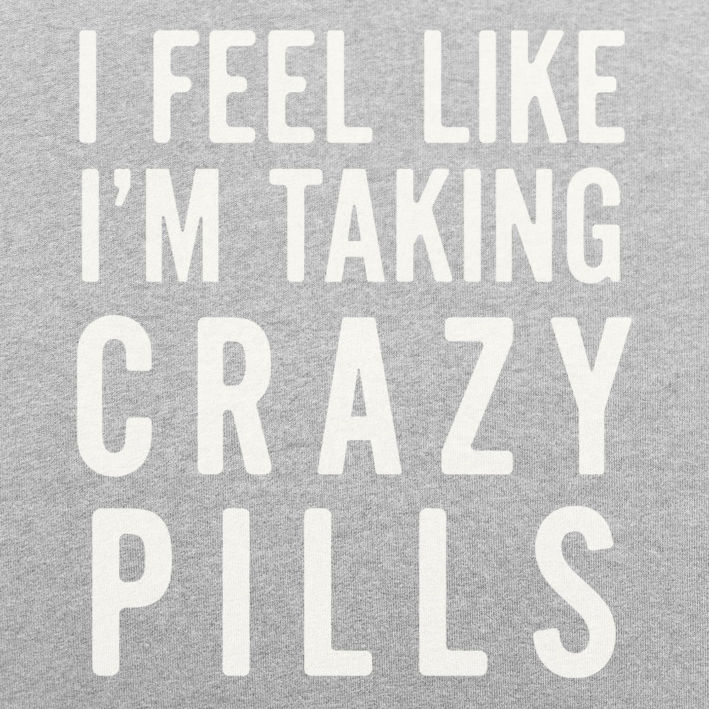 I Feel Like I'm Taking Crazy Pills