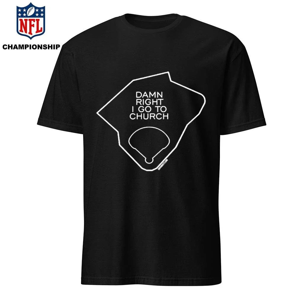 Damn Right I Go To Church Shirt