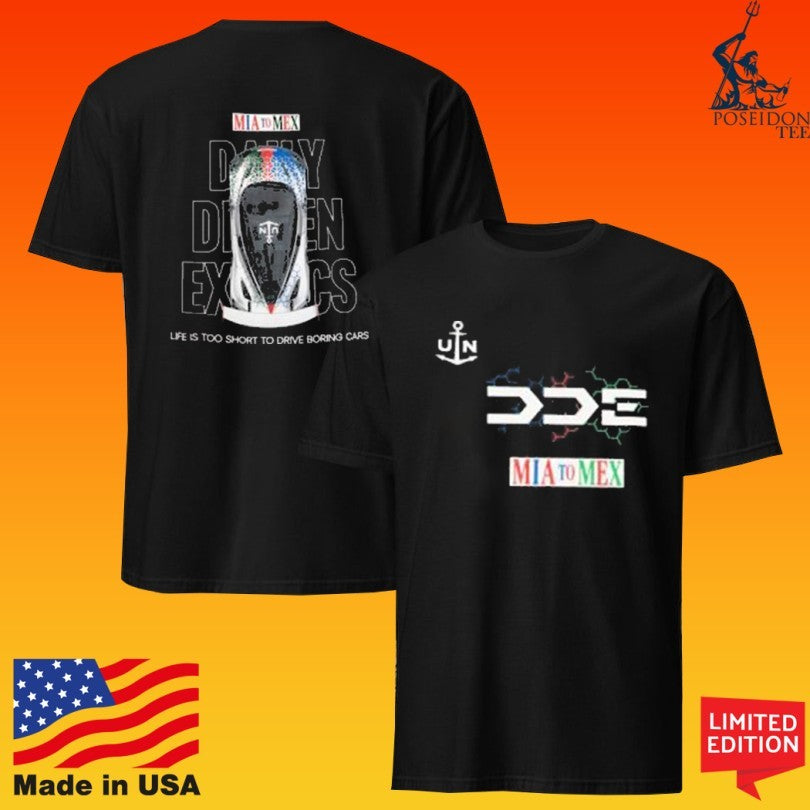 Dde Garage Mia To Mex Rally Life Is Too Short To Drive Boring Cars T-shirt