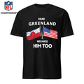 Dear Greenland We Hate Him Too Shirt