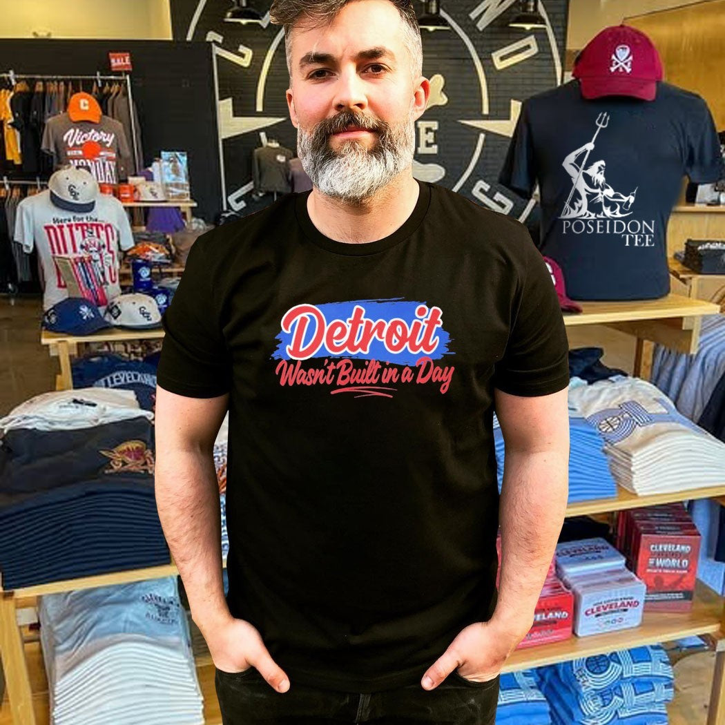 Detroit Wasn’t Built In A Day T-shirt