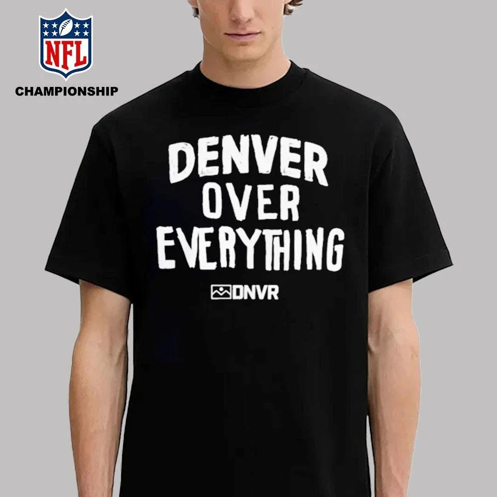 DNVR Denver Over Everything Shirt