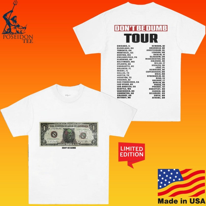 Don’t Be Dumb Tour Dollar Bill T-shirt