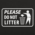 Please Do Not Litter Trash Can Sign