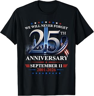 25th Anniversary Never Forget September 11 2001 Memorial Day (1)