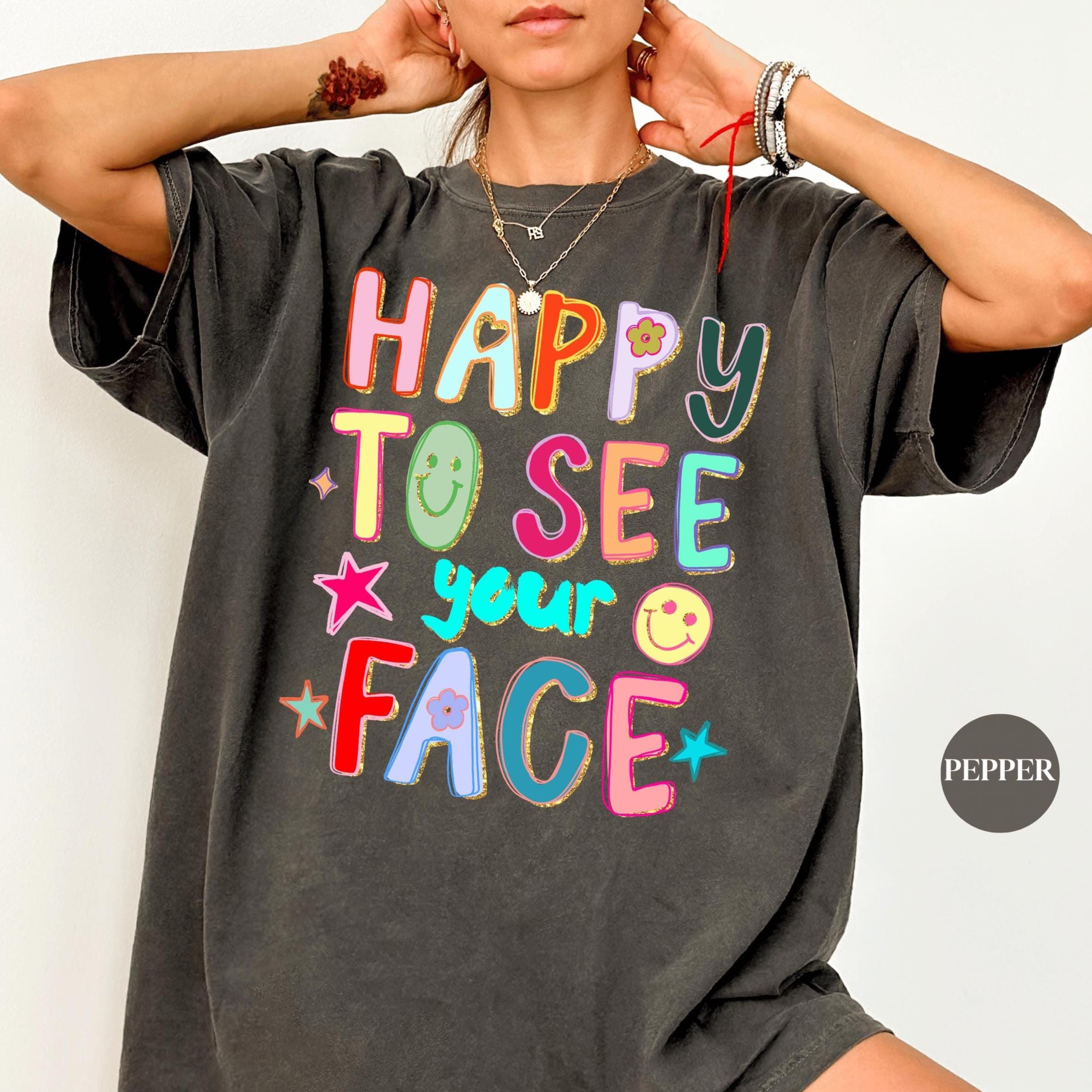 Happy See Face Comfort Colors Back School Teacher Tee Teacher Appreciation Tee (1)
