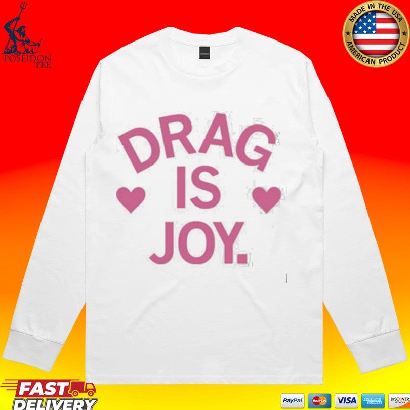 Drag Is Joy T-shirt