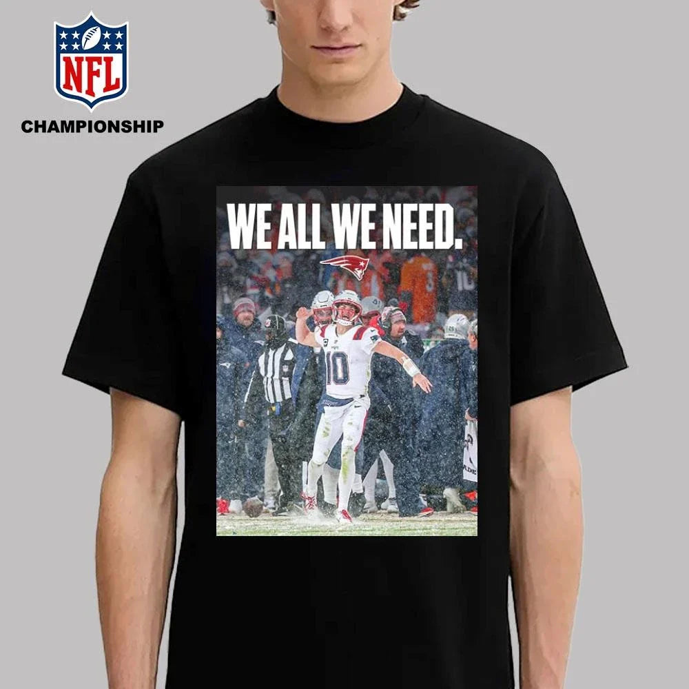 Drake Maye We All We Need Poster Shirt