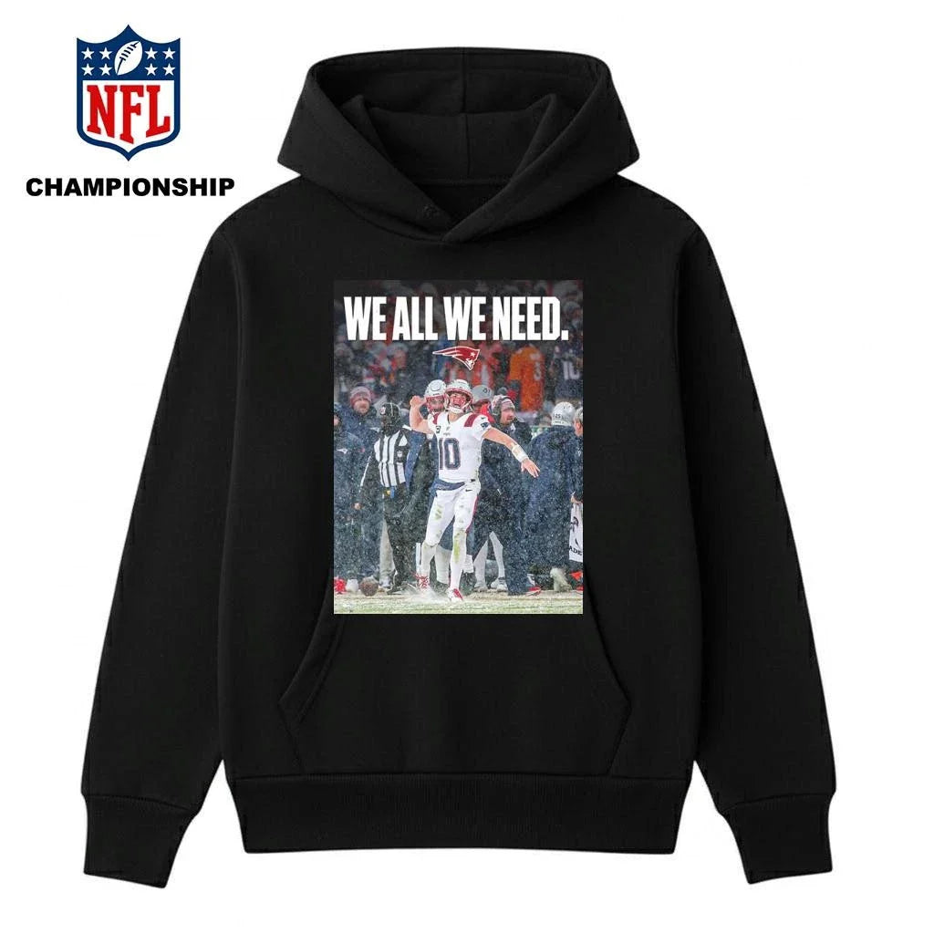 Drake Maye We All We Need Poster Shirt