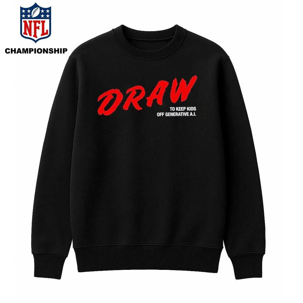 Draw To Keep Kids Off Generative A.I. Shirt