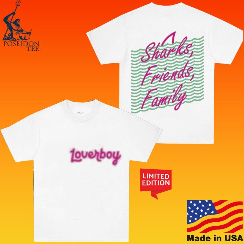 Drink Loverboy Sharks Friends Family T-shirt