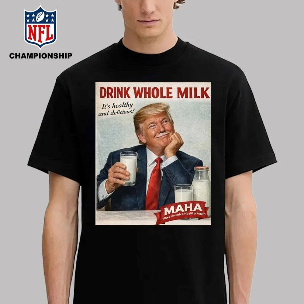 Drink Whole Milk Donald Trump MAHA Shirt