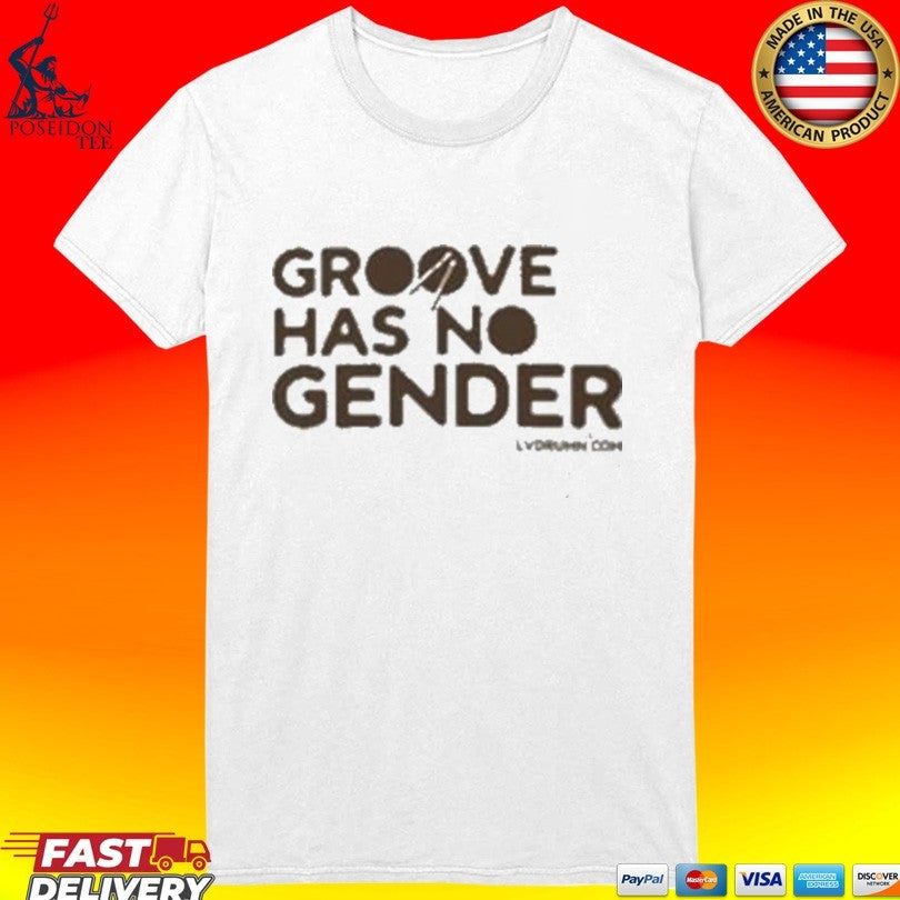 Drum Groove Has No Gender Signature T-shirt