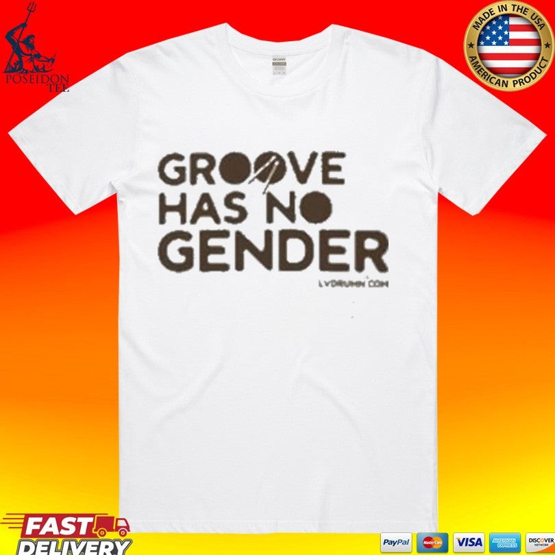 Drum Groove Has No Gender Signature T-shirt