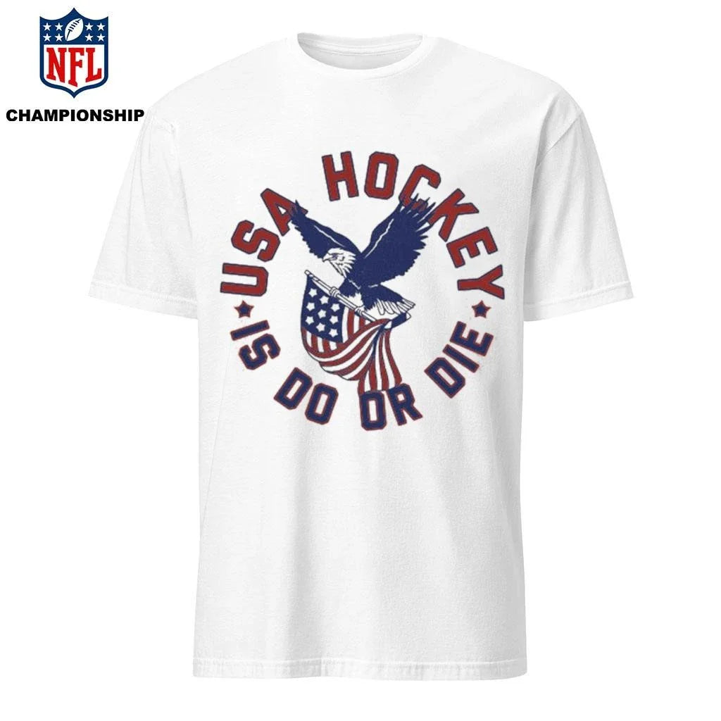 Eagle Hockey Is Do Or Die Shirt