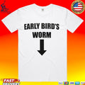 Early Bird’s Worm T-shirt