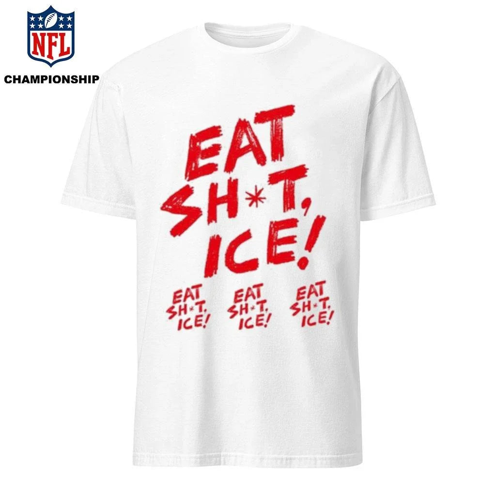 Eat Shit Ice Eat Shit Ice Eat Shit Ice Eat Shit Ice Shirt