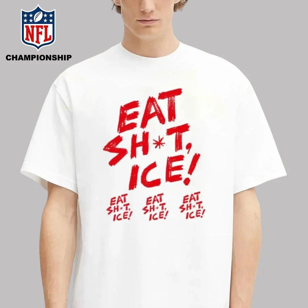 Eat Shit Ice Eat Shit Ice Eat Shit Ice Eat Shit Ice Shirt