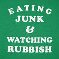 Eating Junk and Watching Rubbish