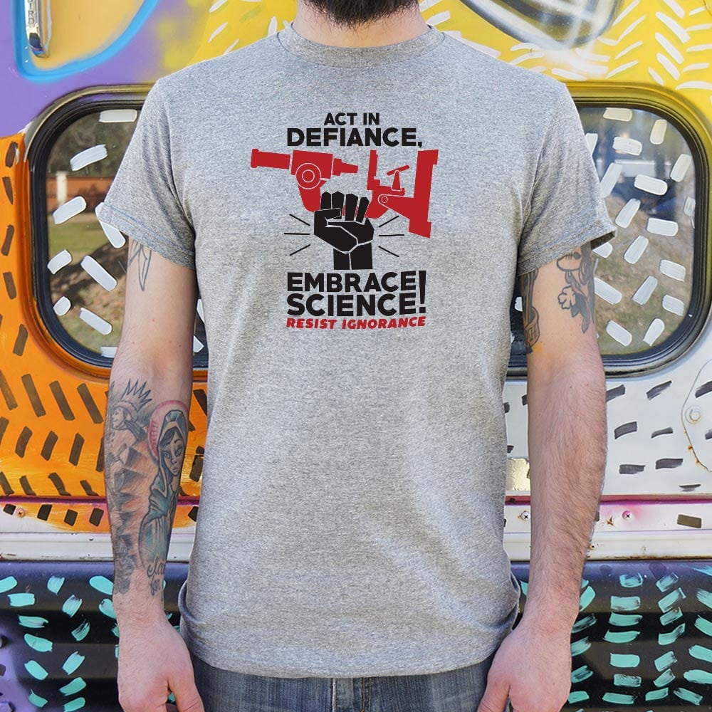 Embrace Science Resist Ignorance Raised Fist