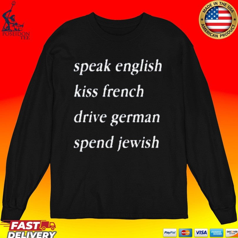 Epstein Files Speak English Kiss French Drive German Spend Jewish T-shirt