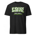Ernest Jones IV If You Got Anything to Say… Shirt