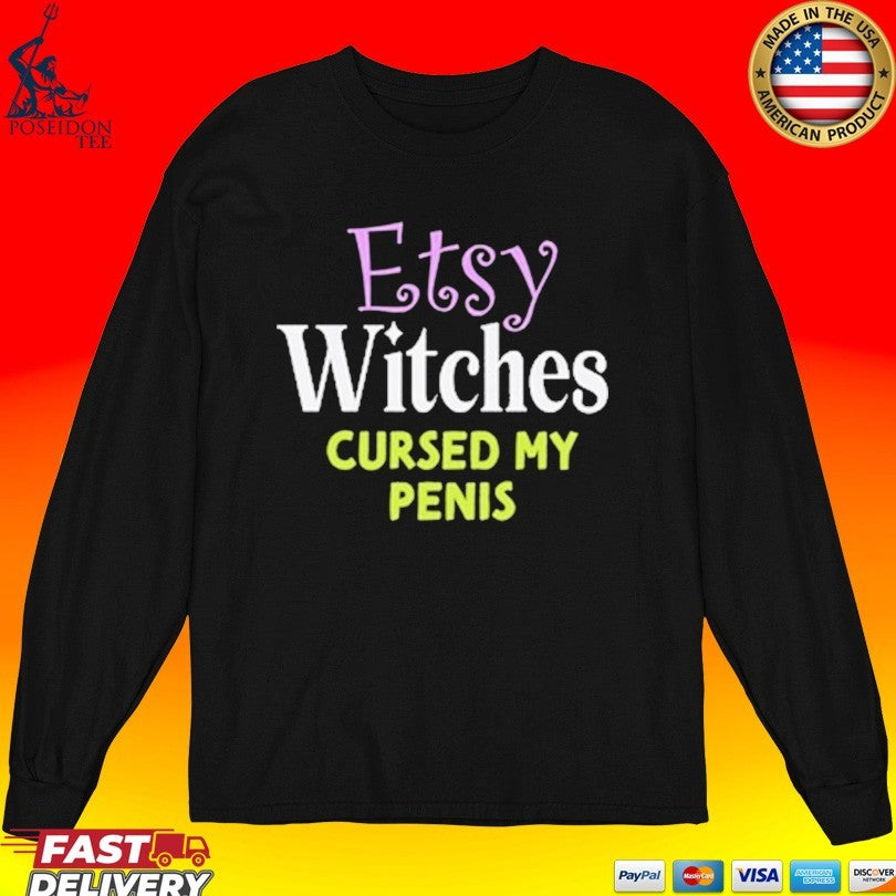 Etsy Witches Cursed My Penis T-shirt