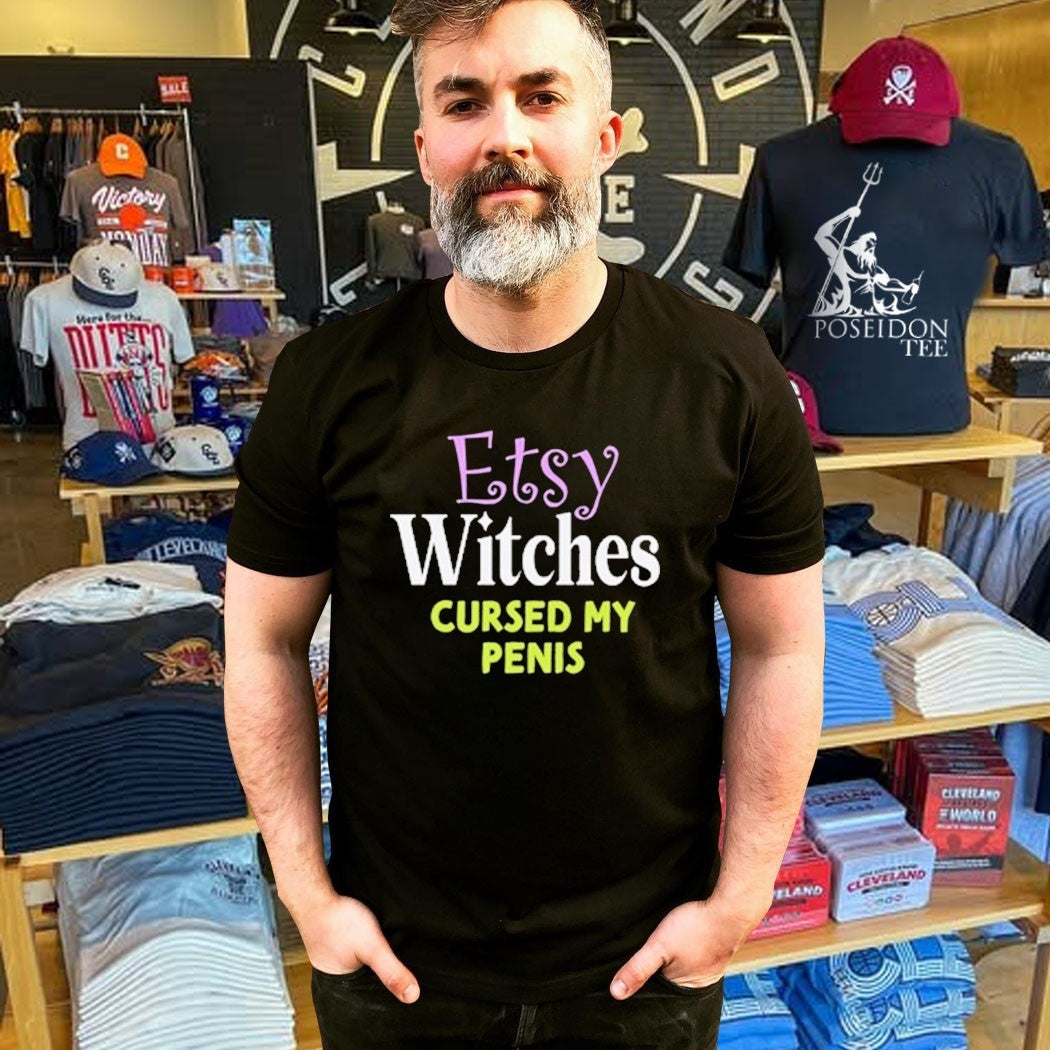 Etsy Witches Cursed My Penis T-shirt