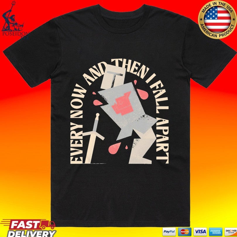 Every Now And Then I Fall Apart Knight T-shirt