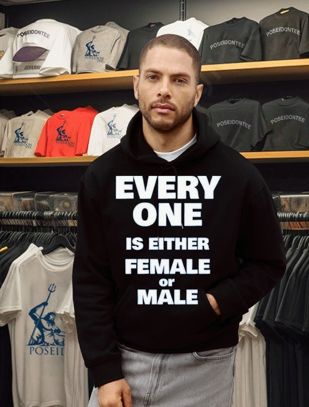 Everyone Is Either Female Or Male T-shirt