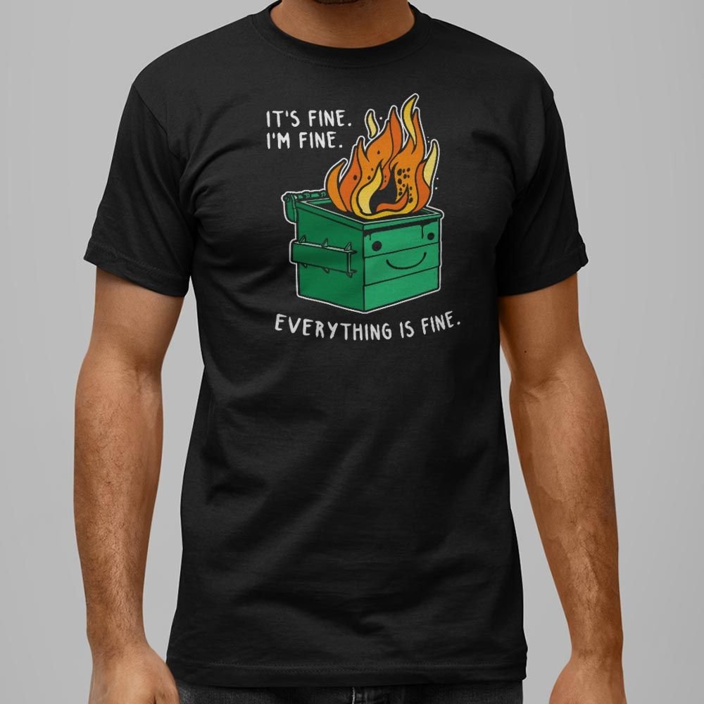 Everything is Fine Dumpster Fire Full Color