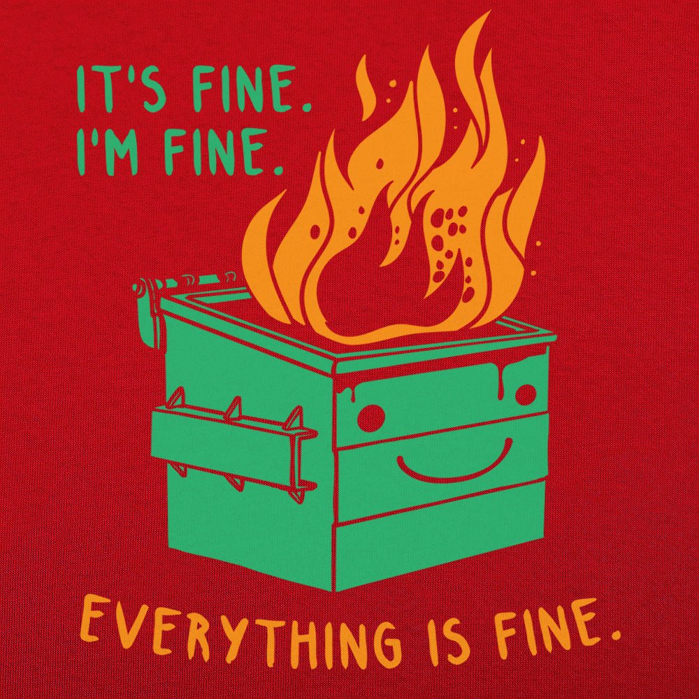 Everything Is Fine Smiling Dumpster Fire