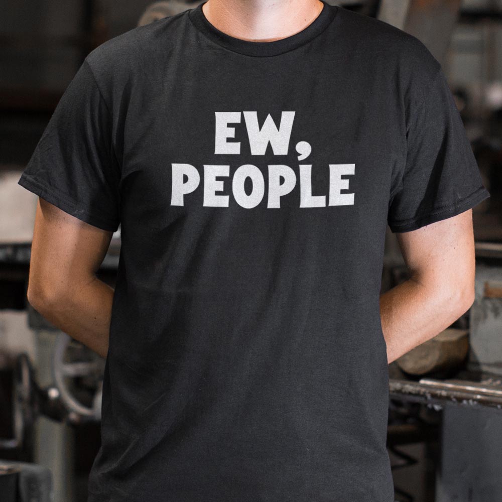Ew People Sarcastic Introvert Quote