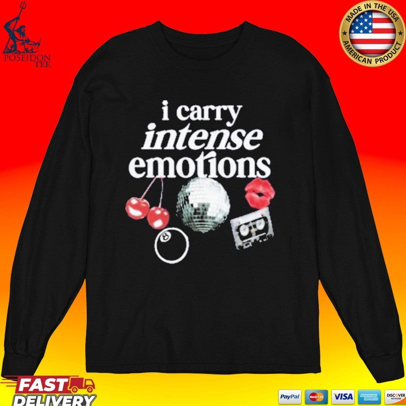 Feel Worthy I Carry Intense Emotions T-shirt