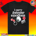 Feel Worthy I Carry Intense Emotions T-shirt