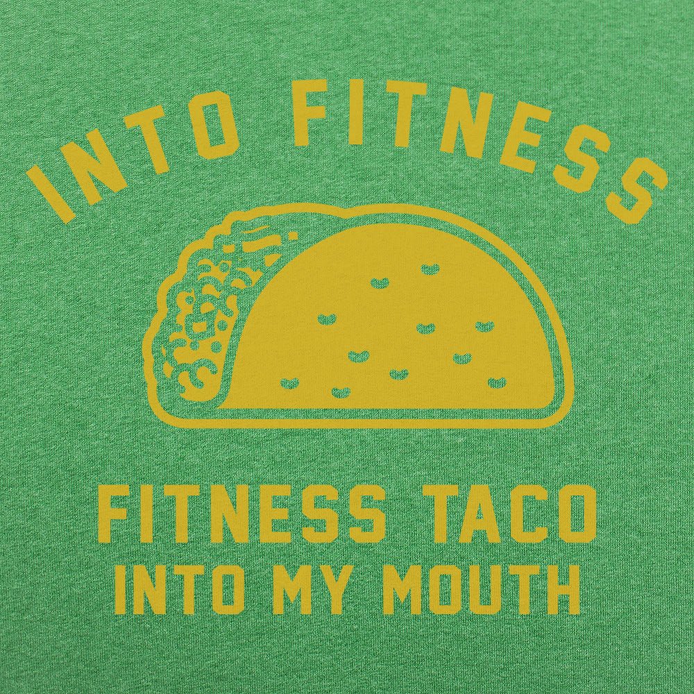 Into Fitness Taco Into My Mouth