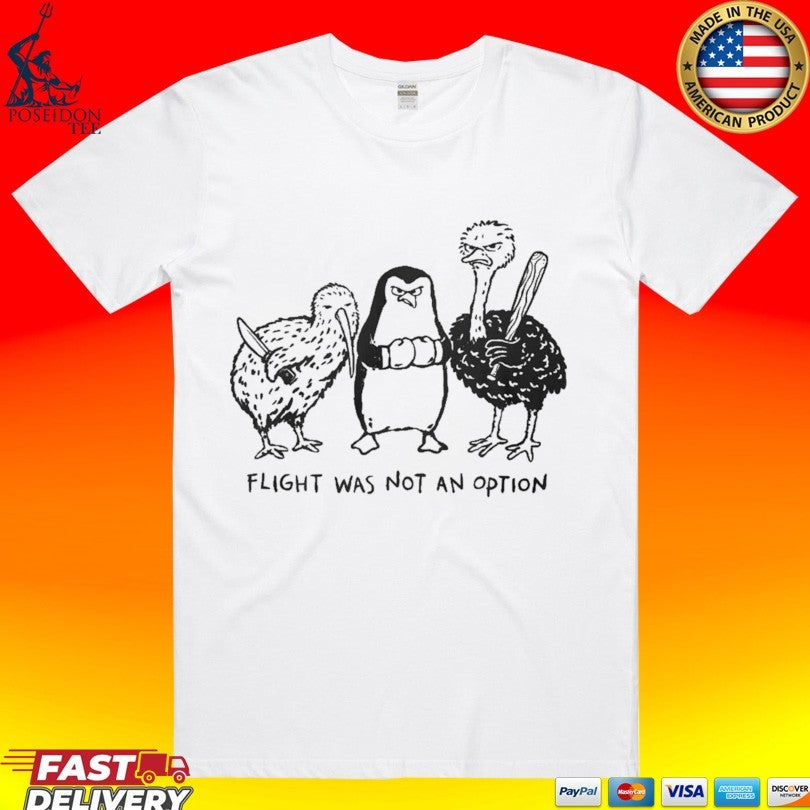 Flight Was Not An Option T-shirt