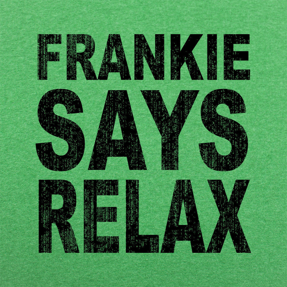 Frankie Says Relax Retro 80s Slogan