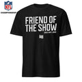 Friend of the Show Day 1 Shirt