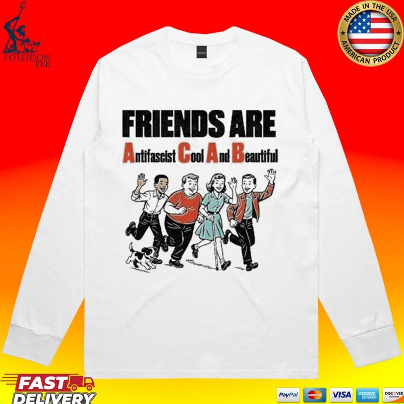 Friends Are Antifascist Cool And Beautiful T-shirt