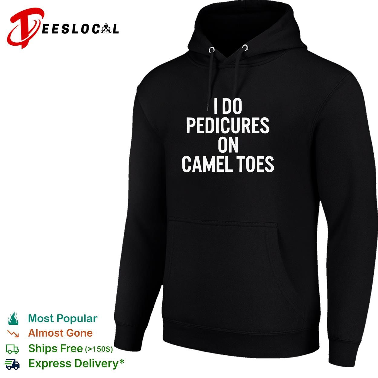 I do pedicures on camel toes bold white lettering funny adult humor shirt