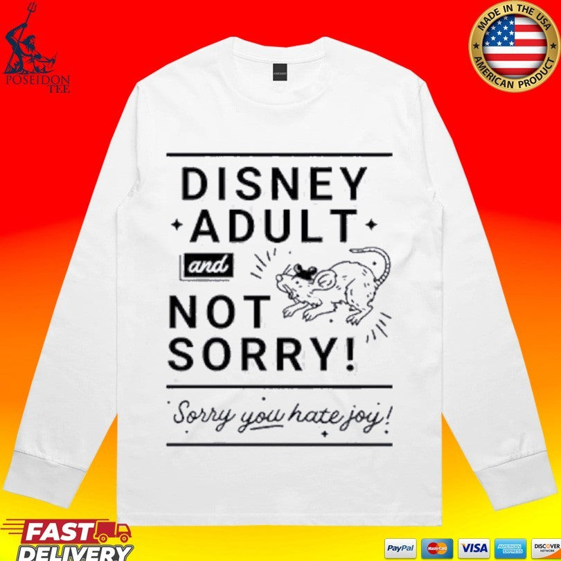 Disney Adult And Not Sorry Sorry You Hate Joy T-shirt