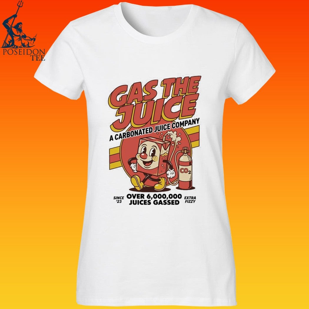 Gas The Juice A Carbonated Juice Company Over 6,000,000 Juices Gassed T-shirt