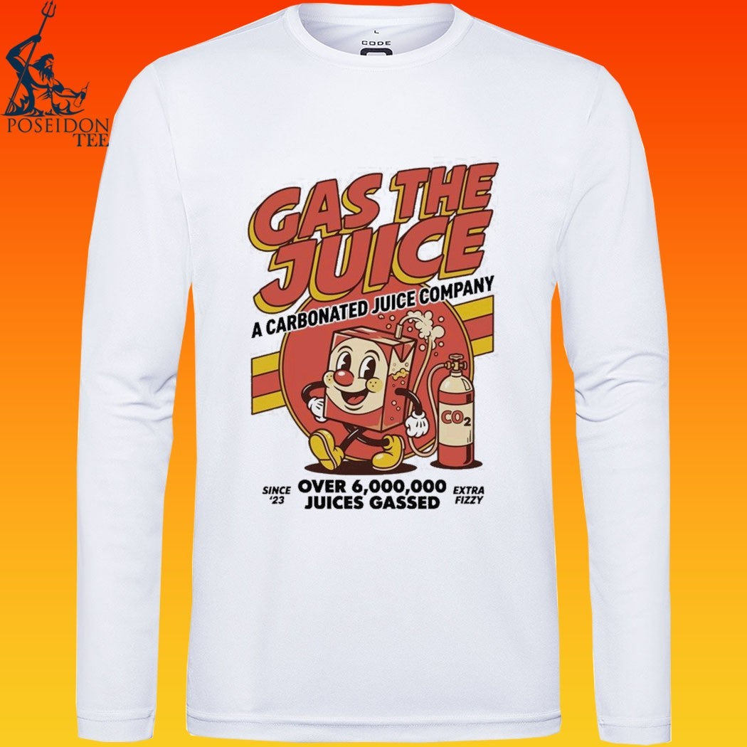 Gas The Juice A Carbonated Juice Company Over 6,000,000 Juices Gassed T-shirt
