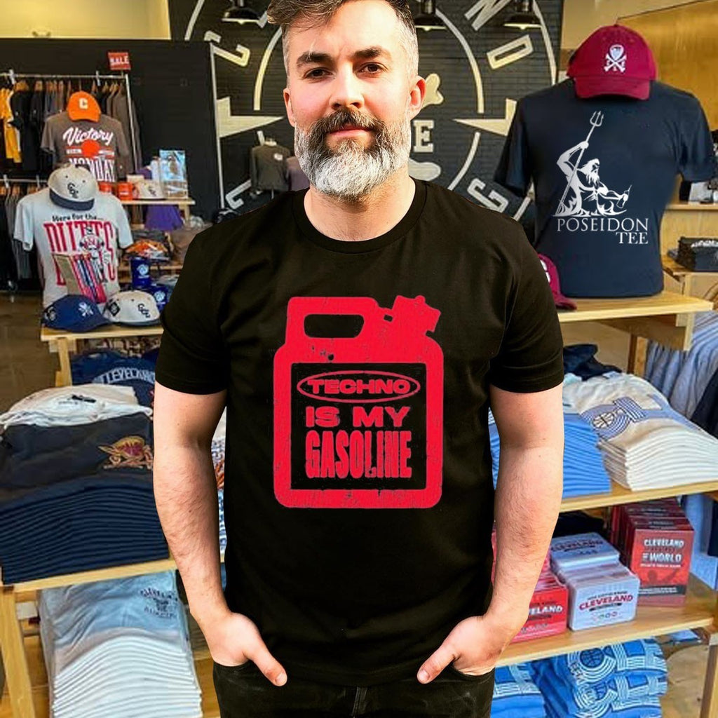 Gasoline Techno Is My Gasoline T-shirt