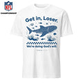 Get In Loser We’re Doing God’s Will Shirt