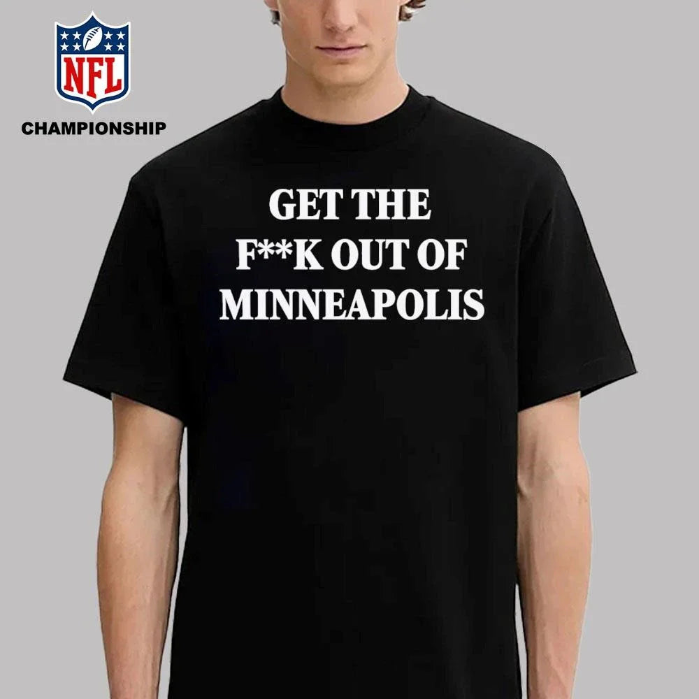 Get The Fuck Out of Minneapolis Shirt