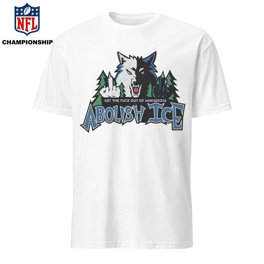 Get The Fuck Out Of Minnesota Abolish Ice Minnesota Timberwolves Shirt