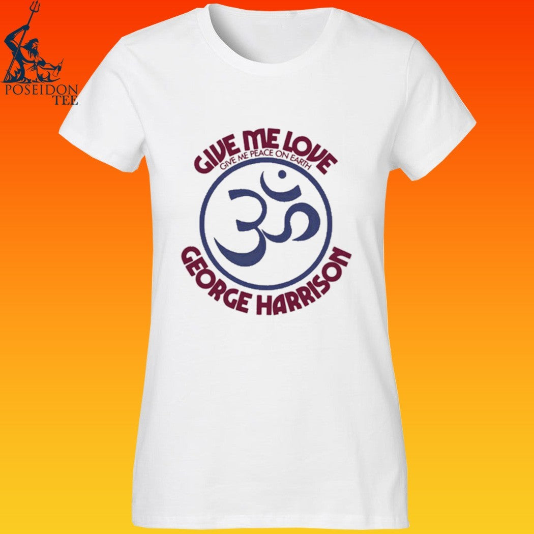 Give Me Love George Harrison Give Me Peace On Earth T-shirt